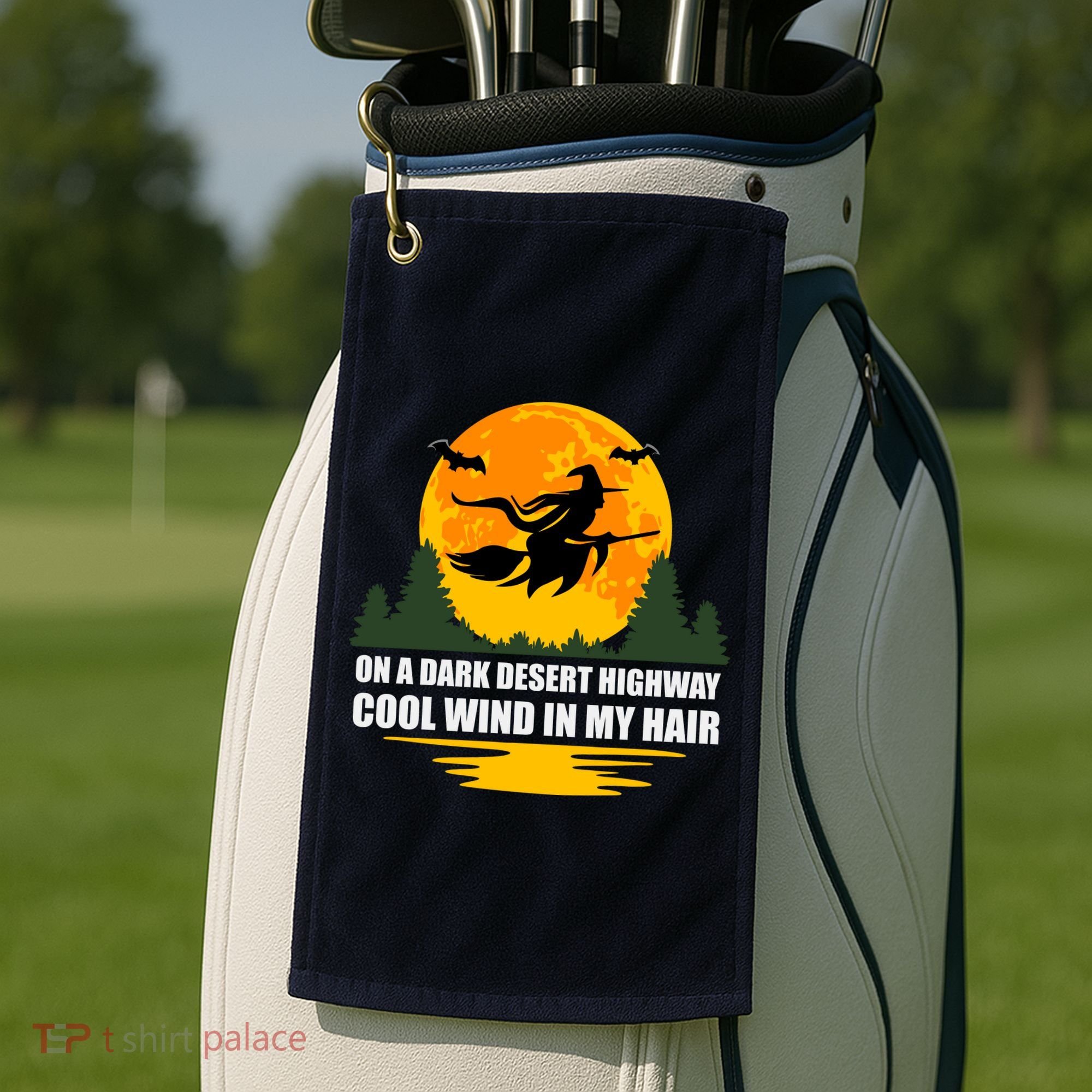 On A Dark Desert Highway Cool Wind In My Hair Halloween Quote Golf Towel