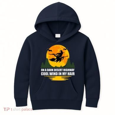 On A Dark Desert Highway Cool Wind In My Hair Halloween Quote Kids Hoodie