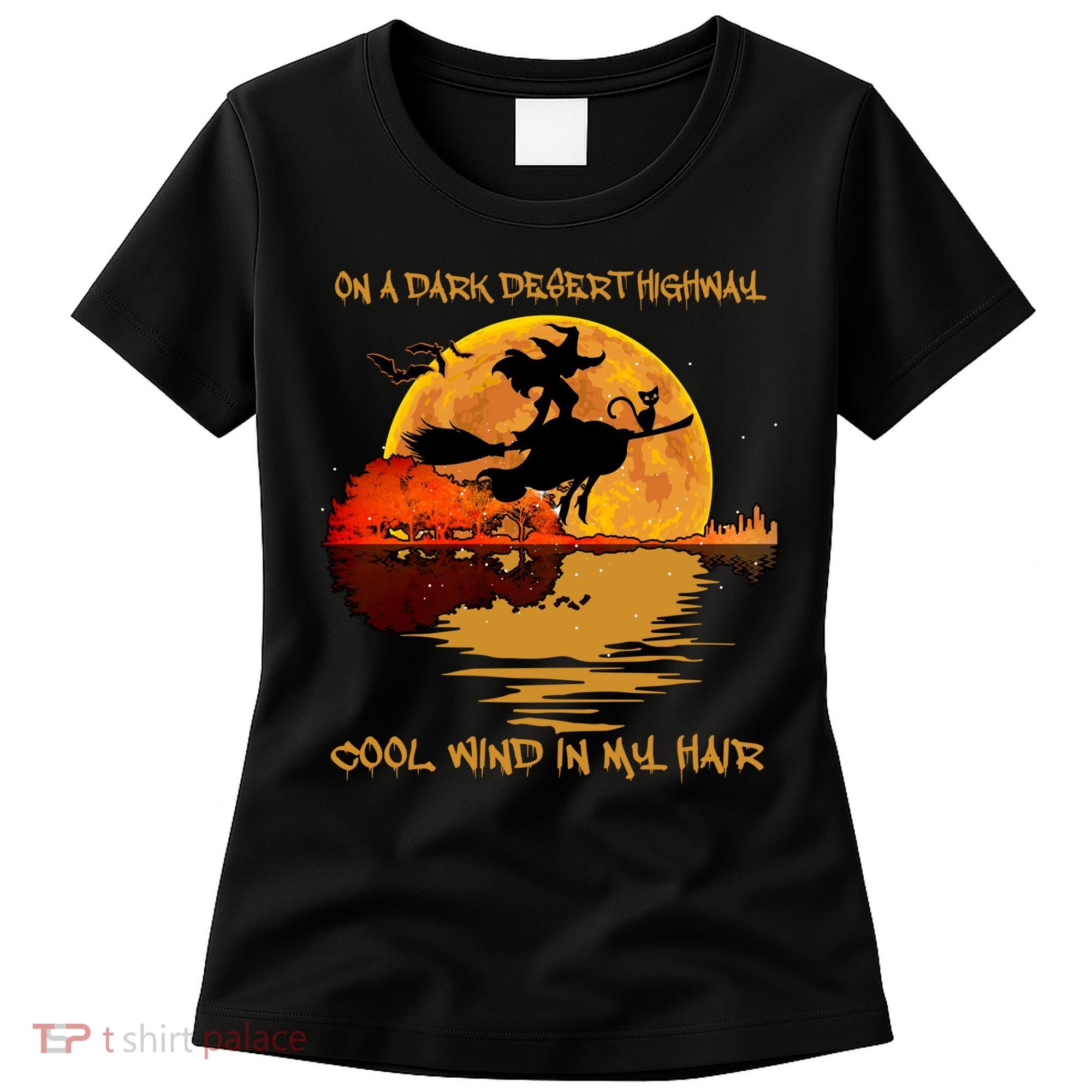 On A Dark Desert Highway Cool Wind In My Hair Witch Women's T-Shirt
