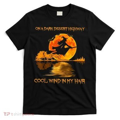 On A Dark Desert Highway Witch T-Shirt
