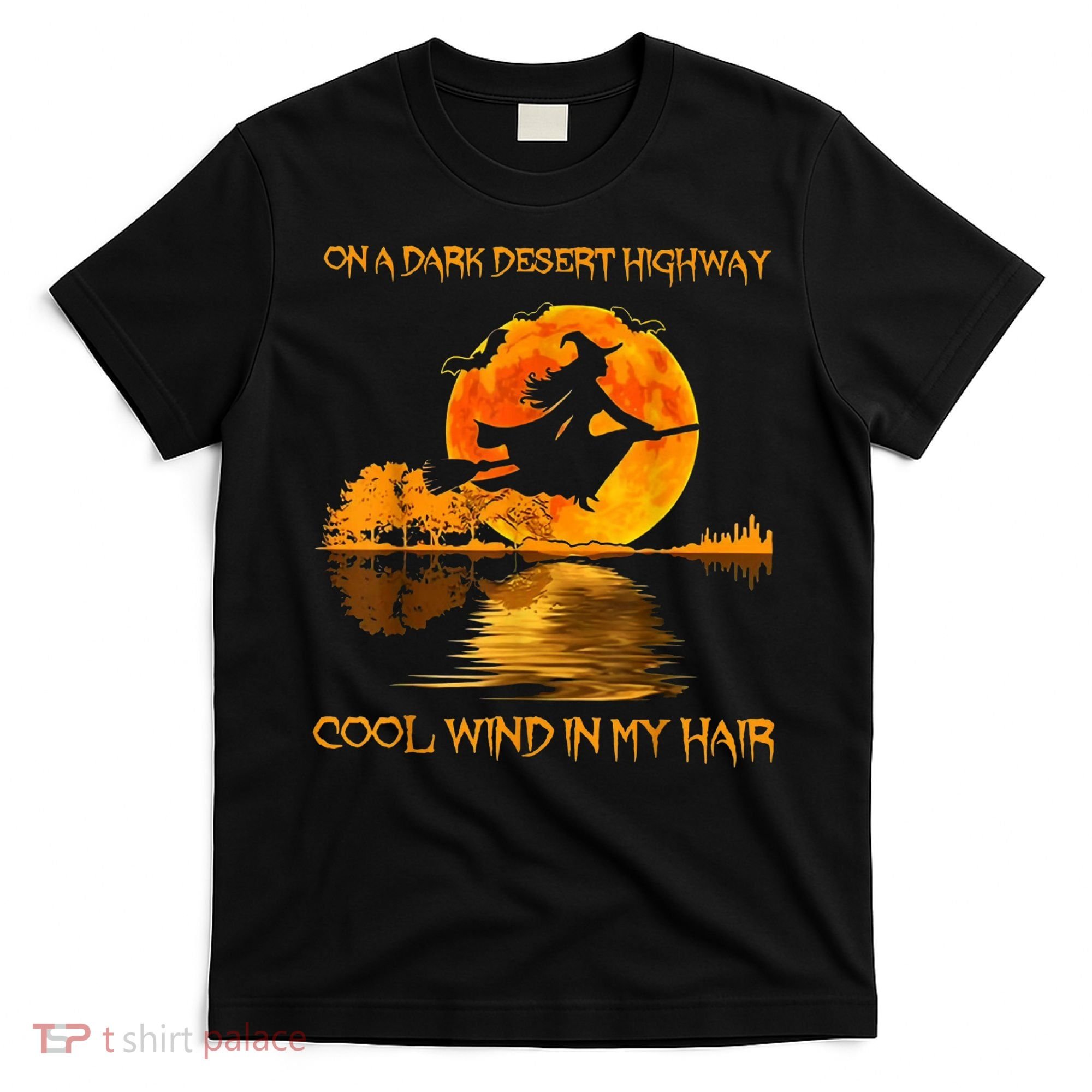 On A Dark Desert Highway Witch T-Shirt