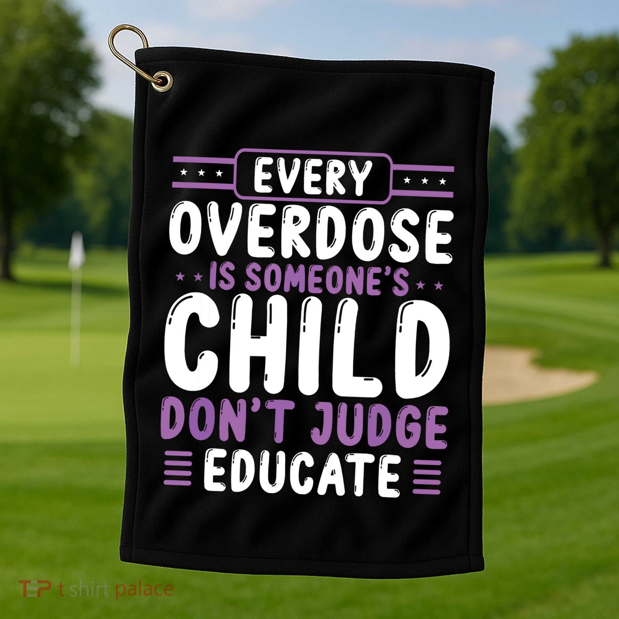Overdose Awareness Dont Judge Educate Purple Ribbon Golf Towel