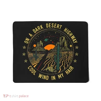 On A Dark Desert Highway Cool Wind In Retro Mousepad