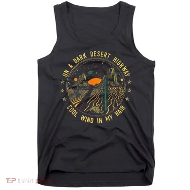 On A Dark Desert Highway Cool Wind In Retro Tank Top
