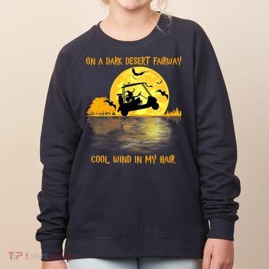 On A Dark Desert Fairway Golf Witch Cool Wind In My Hair Women's Sweatshirt