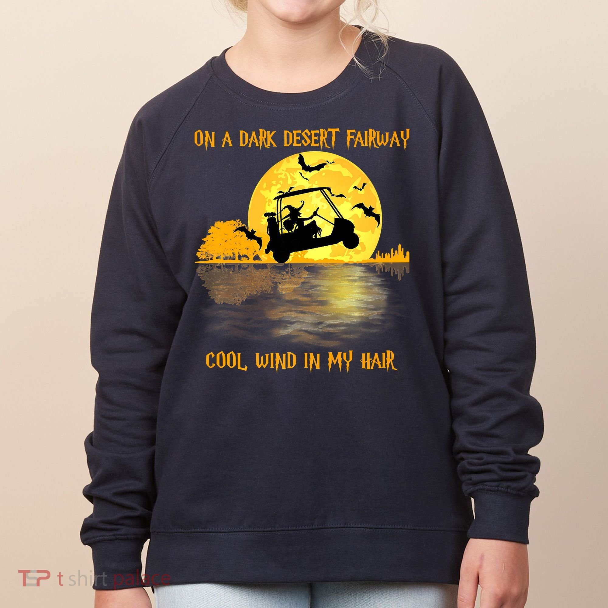 On A Dark Desert Fairway Golf Witch Cool Wind In My Hair Women's Sweatshirt