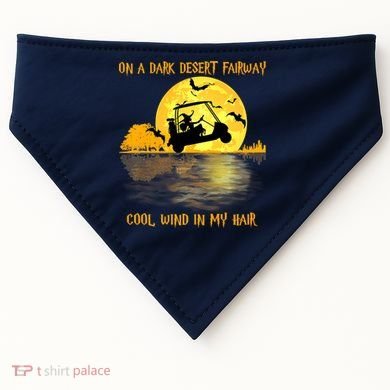 On A Dark Desert Fairway Golf Witch Cool Wind In My Hair USA-Made Doggie Bandana