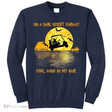On A Dark Desert Fairway Golf Witch Cool Wind In My Hair Sweatshirt