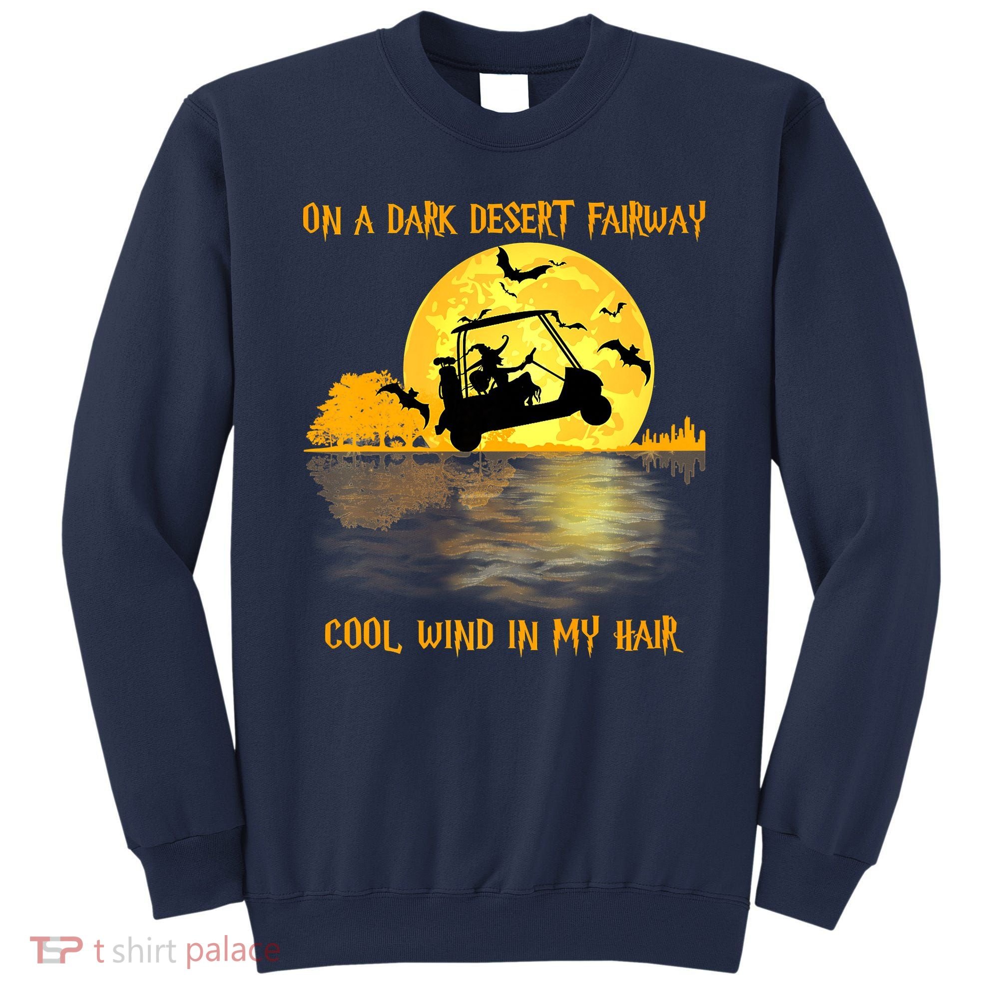 On A Dark Desert Fairway Golf Witch Cool Wind In My Hair Sweatshirt