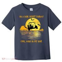 On A Dark Desert Fairway Golf Witch Cool Wind In My Hair Toddler T-Shirt thumb 0