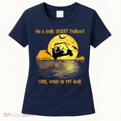 On A Dark Desert Fairway Golf Witch Cool Wind In My Hair Women's T-Shirt