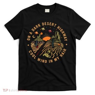 On A Dark Desert Highway Adventure T-Shirt