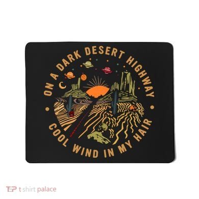 On A Dark Desert Highway Adventure Mousepad