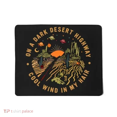 On A Dark Desert Highway Adventure Mousepad