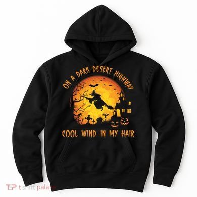 On A Dark Desert Highway Cool Wind In My Hair Funny Halloween Hoodie