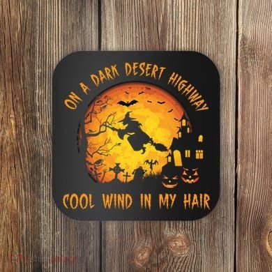 On A Dark Desert Highway Cool Wind In My Hair Funny Halloween Coaster