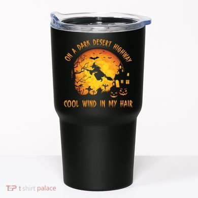 On A Dark Desert Highway Cool Wind In My Hair Funny Halloween Tumbler