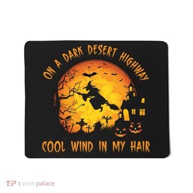 On A Dark Desert Highway Cool Wind In My Hair Funny Halloween Mousepad