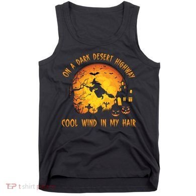 On A Dark Desert Highway Cool Wind In My Hair Funny Halloween Tank Top