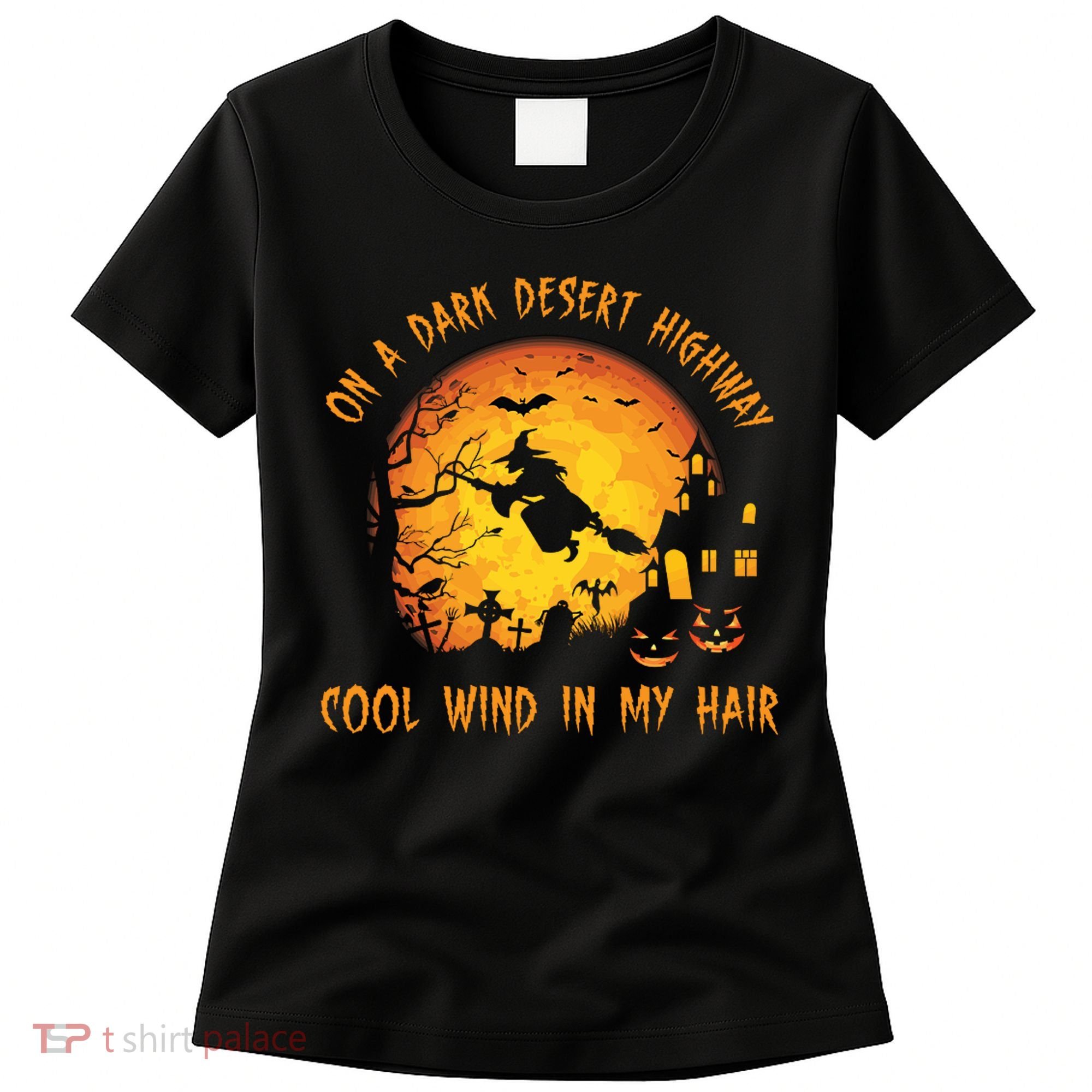 On A Dark Desert Highway Cool Wind In My Hair Funny Halloween Women's T-Shirt