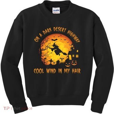 On A Dark Desert Highway Cool Wind In My Hair Funny Halloween Kids Sweatshirt