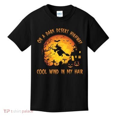 On A Dark Desert Highway Cool Wind In My Hair Funny Halloween Kids T-Shirt