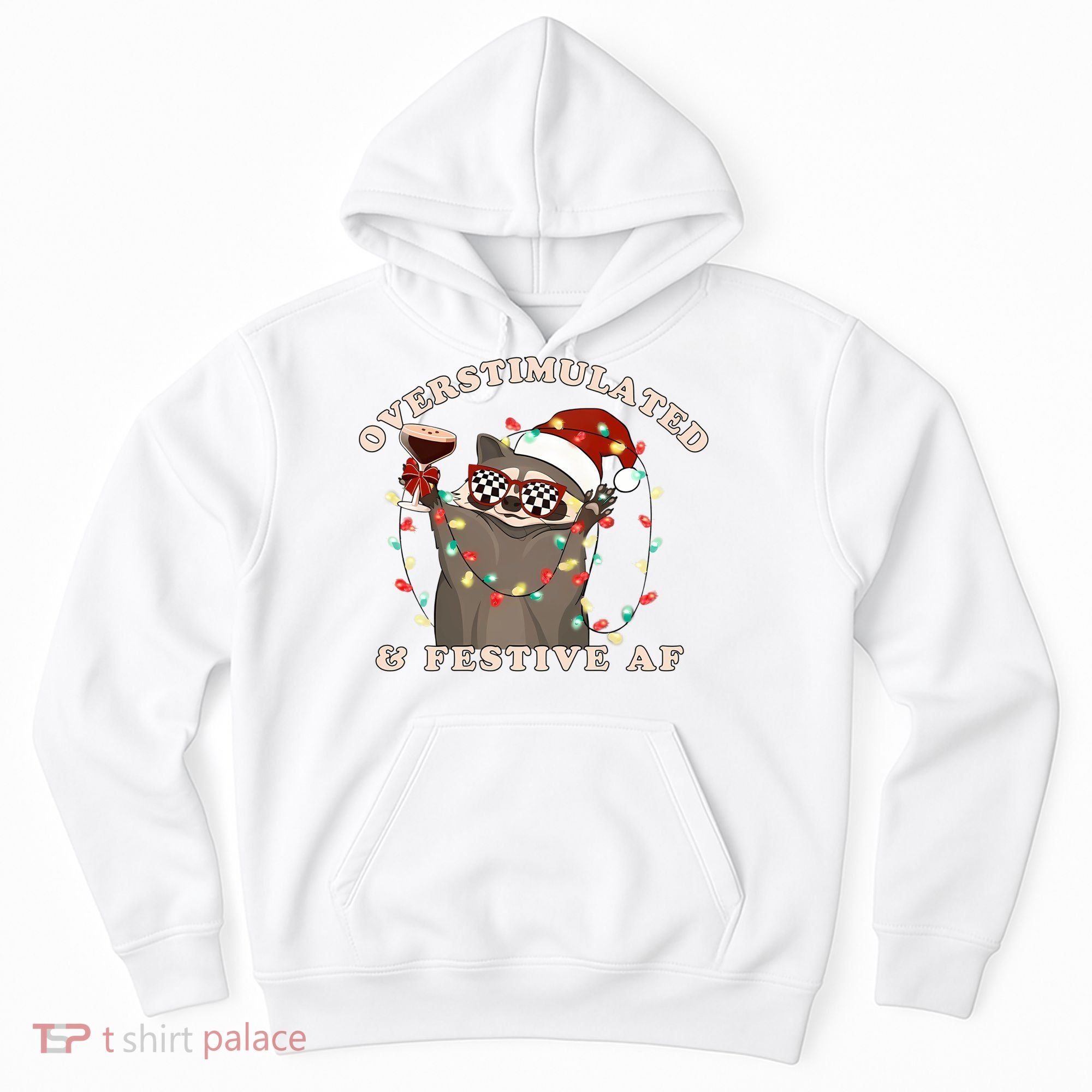 Overstimulated And Festive Af Raccoon Christmas Sweatshirt Hoodie