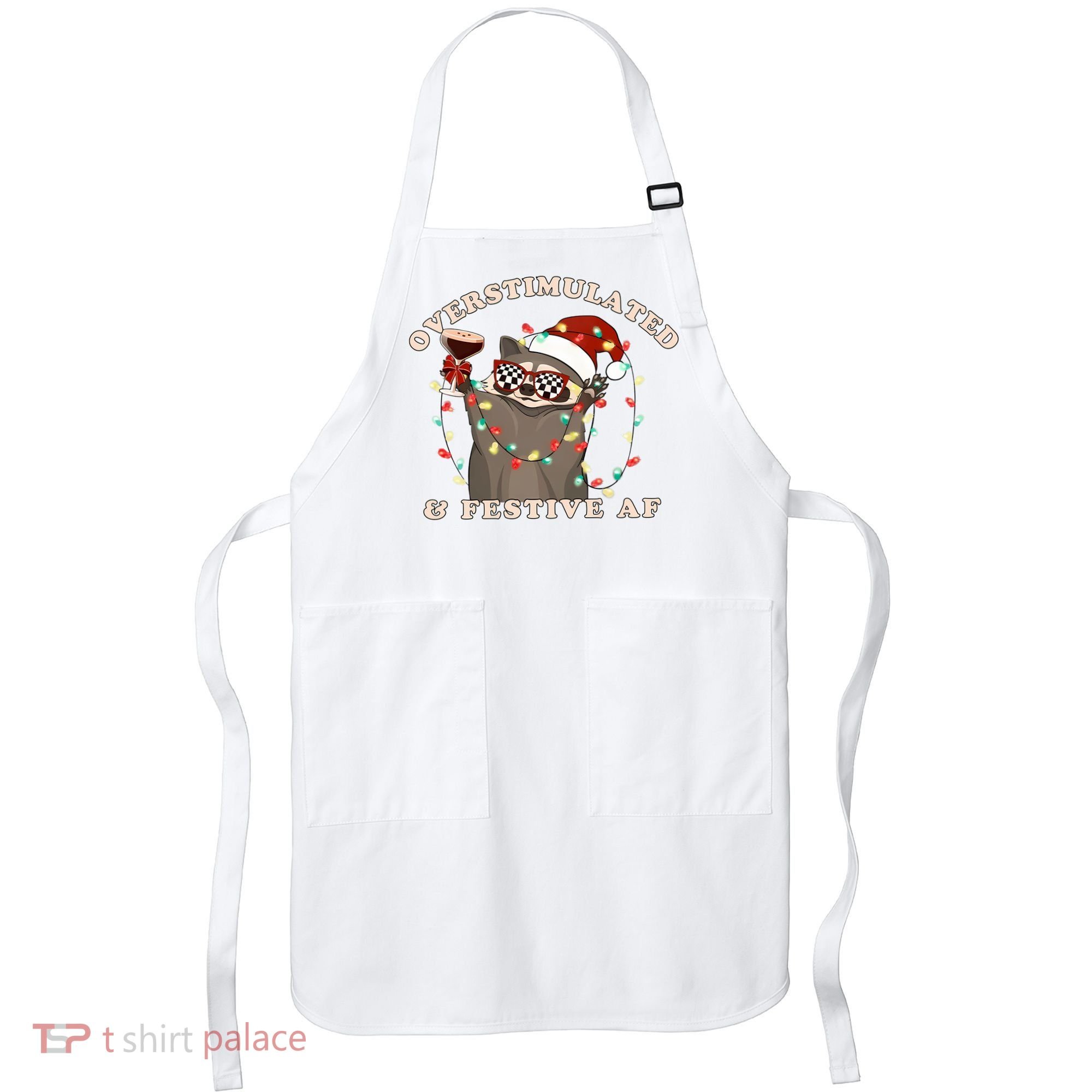Overstimulated And Festive Af Raccoon Christmas Sweatshirt Apron