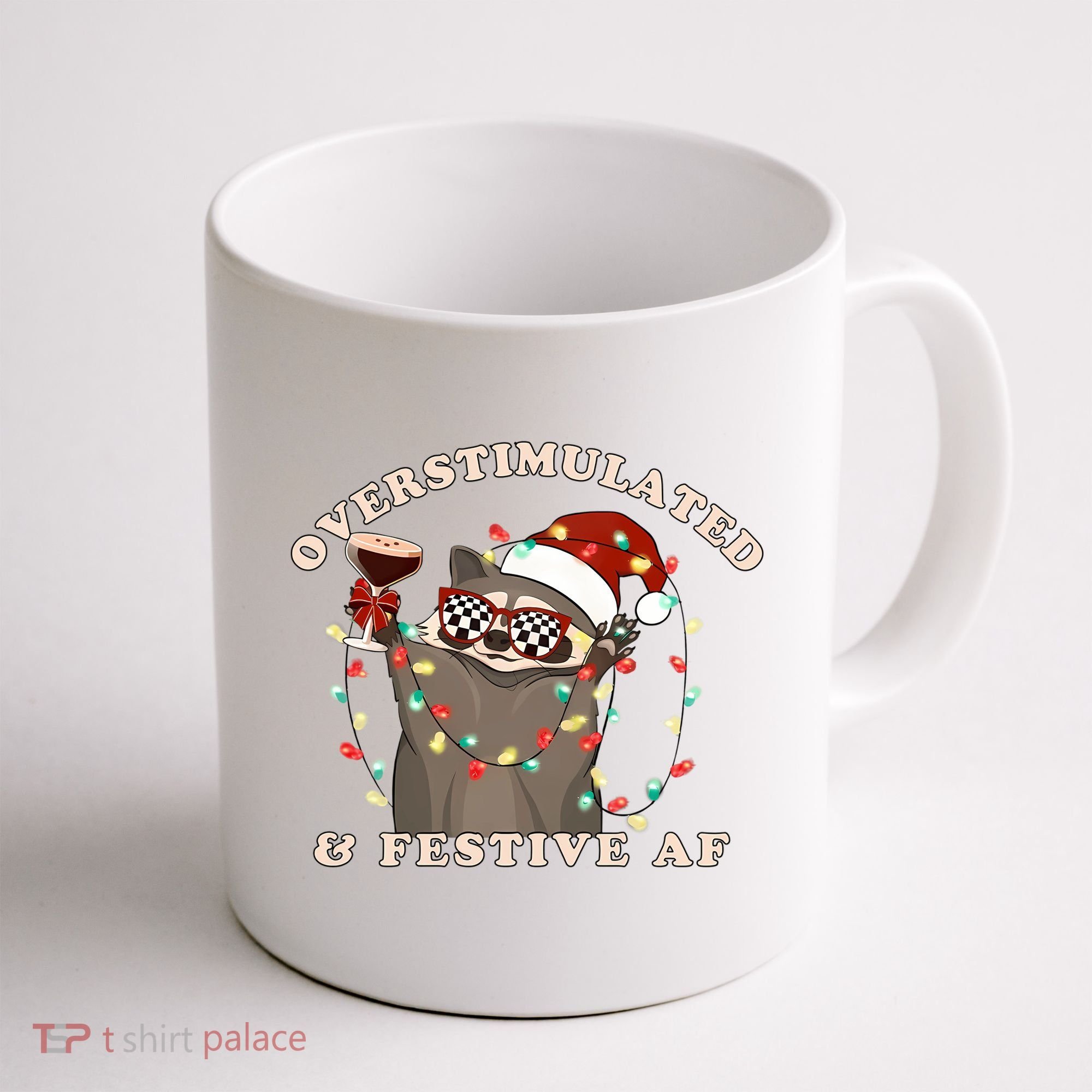 Overstimulated And Festive Af Raccoon Christmas Sweatshirt Coffee Mug