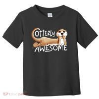 Otterly Awesome For Sea Otter Lover Toddler T-Shirt thumb 0