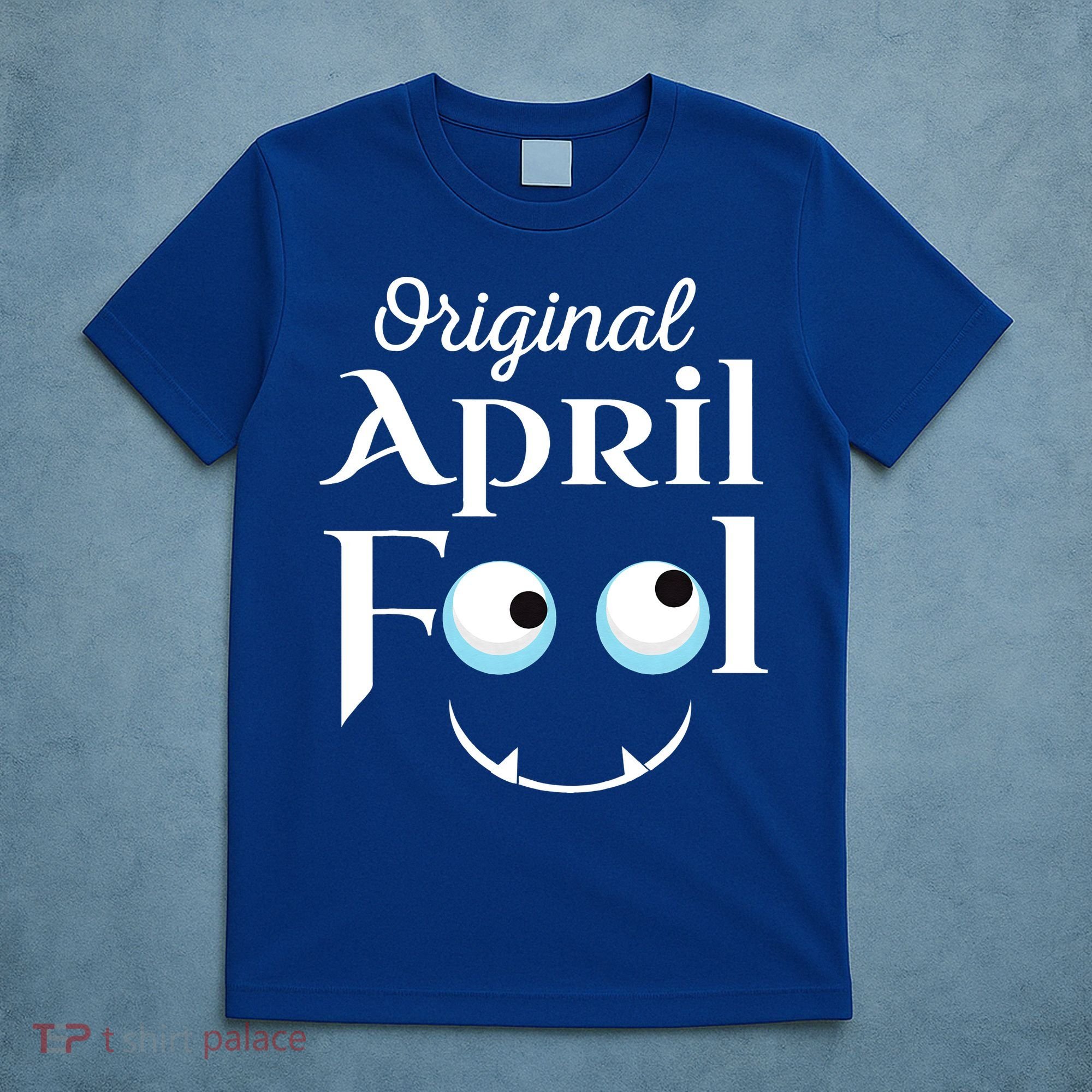 Original April Fool Face Funny April Fool's Day Birthday T-Shirt