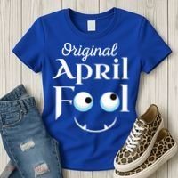 Original April Fool Face Funny April Fool's Day Birthday Women's T-Shirt thumb 3