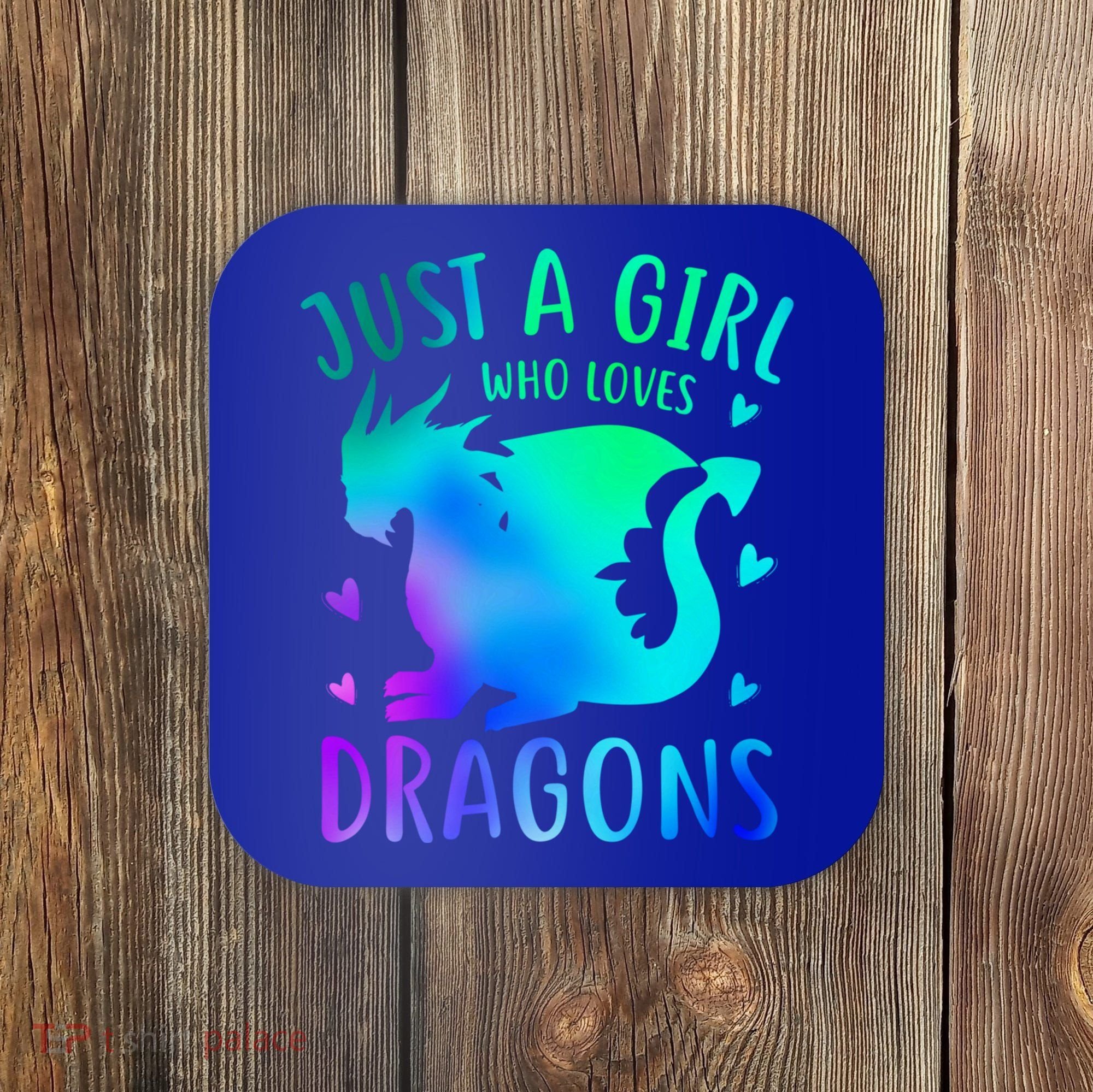 Only A Girl Who Loves Dragons Gift Coaster