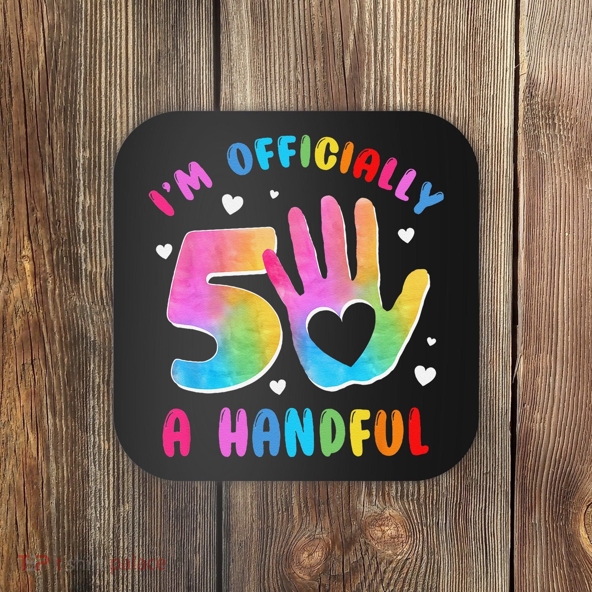 Officially A Handful 5 Im 5 Years Old 5th Birthday Coaster