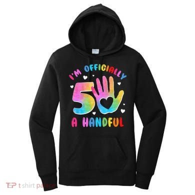 Officially A Handful 5 Im 5 Years Old 5th Birthday Women's Hoodie