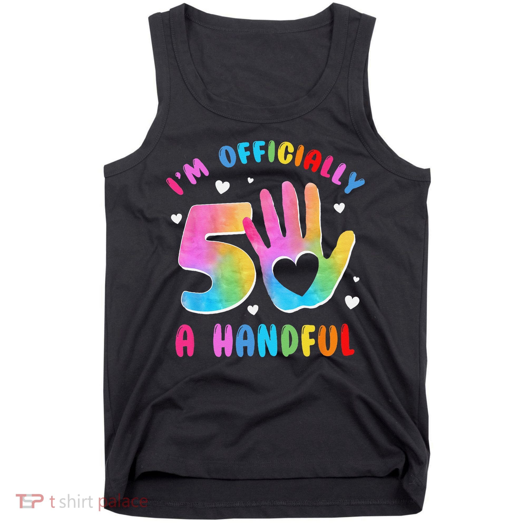 Officially A Handful 5 Im 5 Years Old 5th Birthday Tank Top