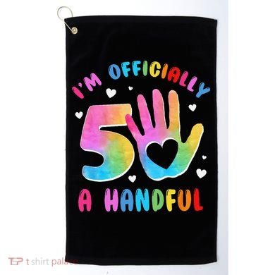 Officially A Handful 5 Im 5 Years Old 5th Birthday Golf Towel