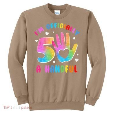 Officially A Handful 5 Im 5 Years Old 5th Birthday Sweatshirt
