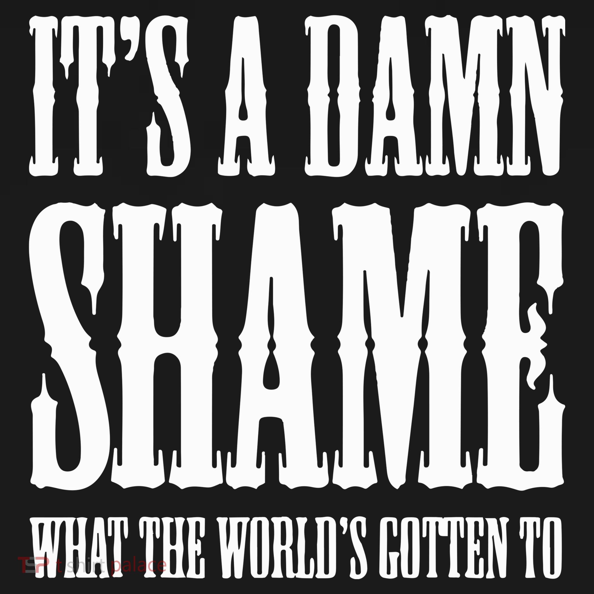Oliver Anthony Its A Damn Shame What The Worlds Gotten To T-Shirt