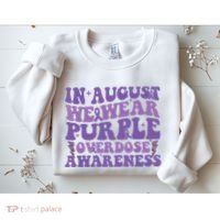 Overdose Awareness In August We Wear Purple Women Sweatshirt thumb 2