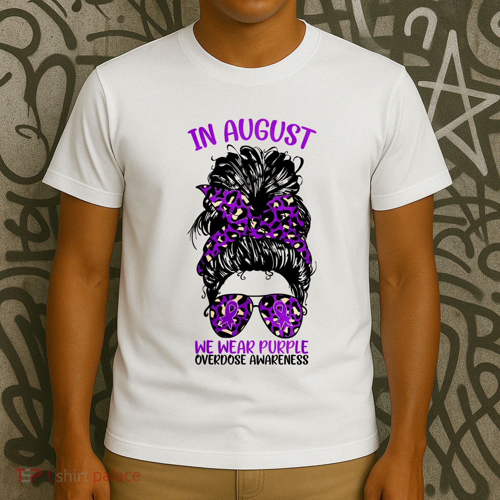 Overdose Awareness In August We Wear Purple Messy Bun T-Shirt
