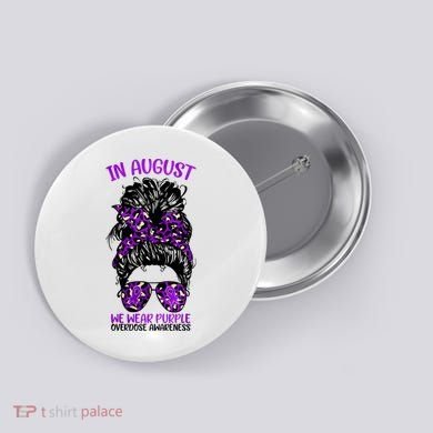 Overdose Awareness In August We Wear Purple Messy Bun Button
