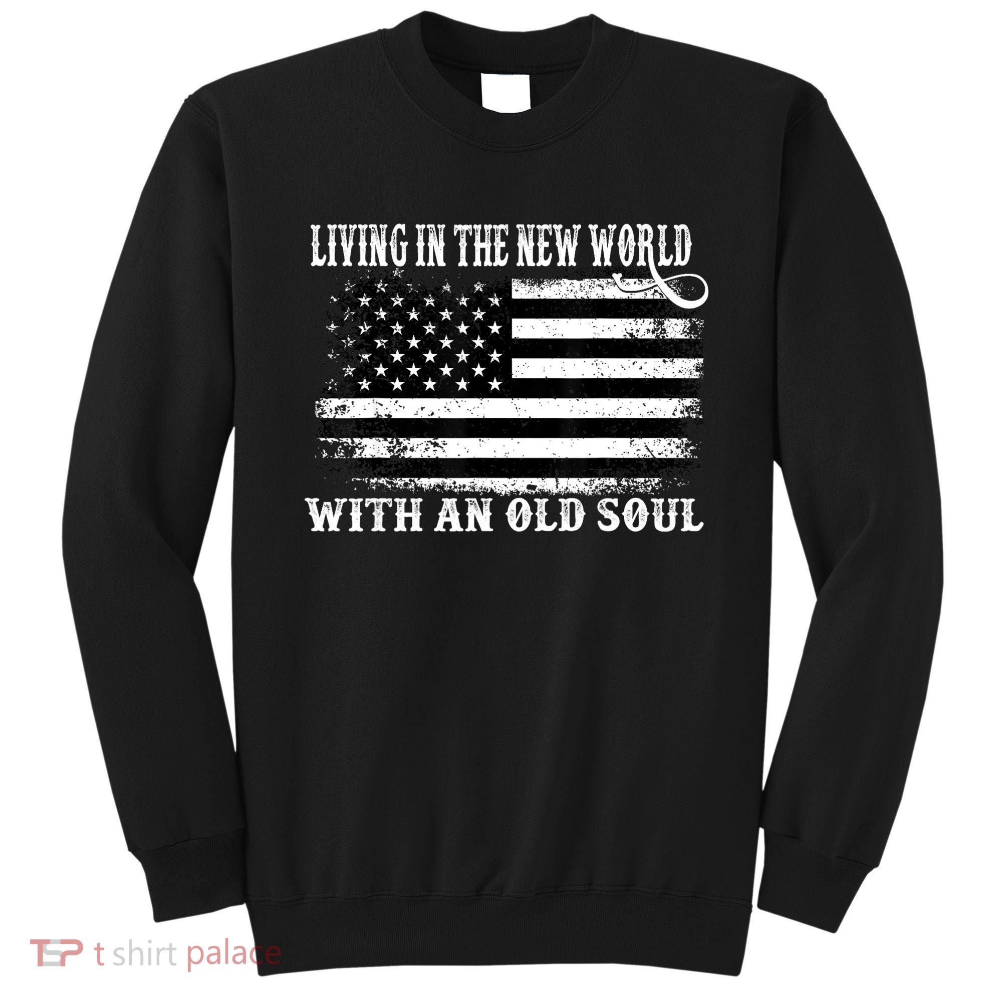 Oliver Anthony Livin In The New World With An Old Soul Sweatshirt