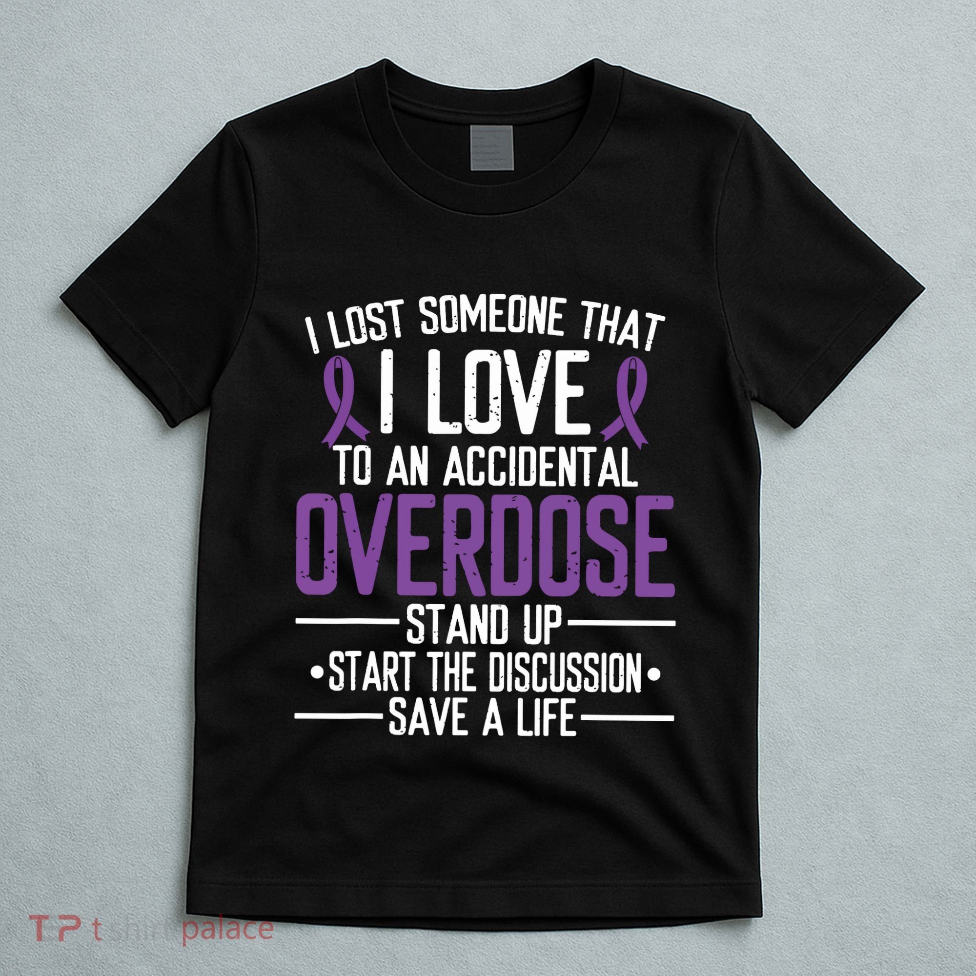 Overdose Awareness Lost Someone I Love Purple Ribbon T-Shirt