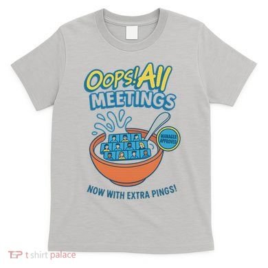 Oops! All Meetings T-Shirt