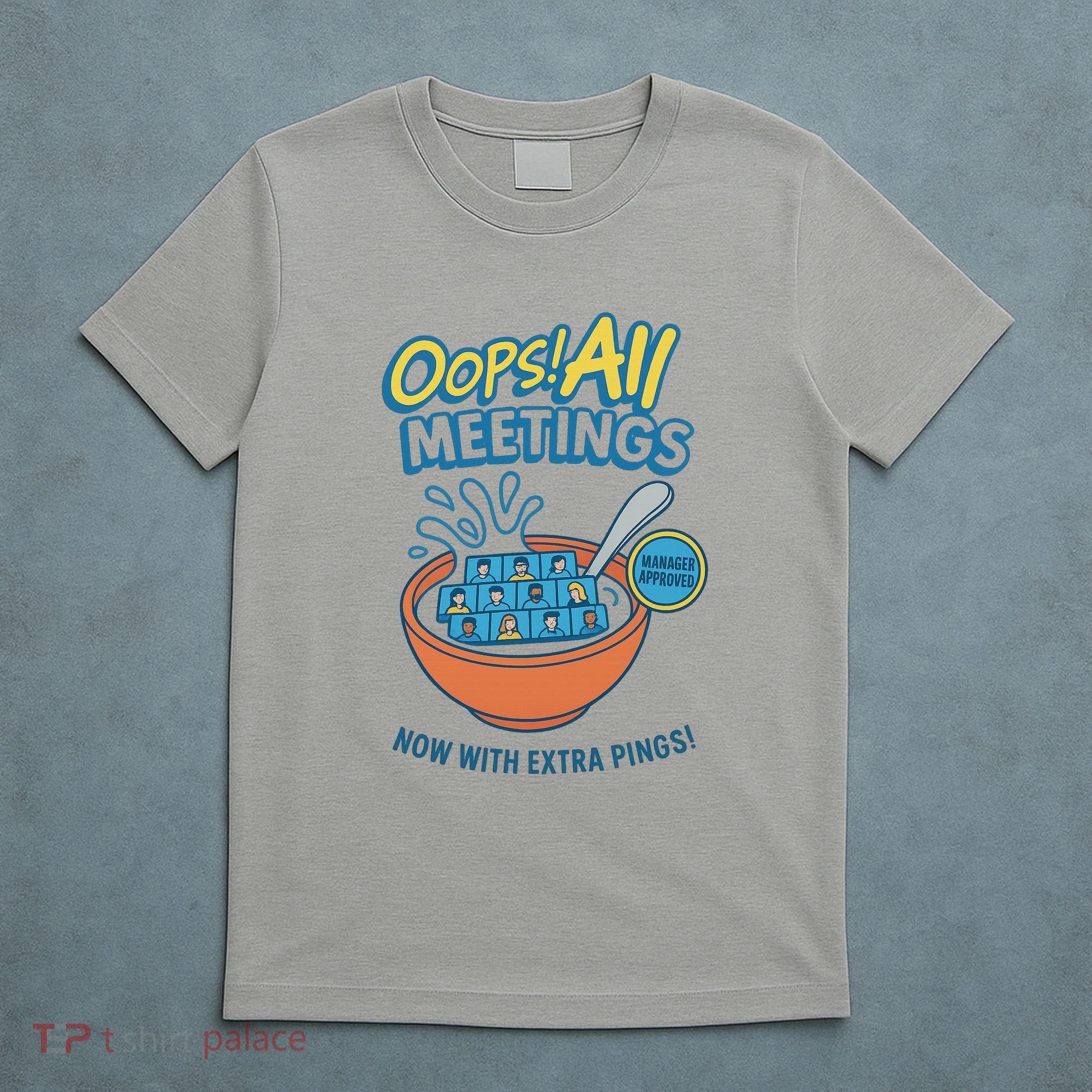 Oops! All Meetings T-Shirt