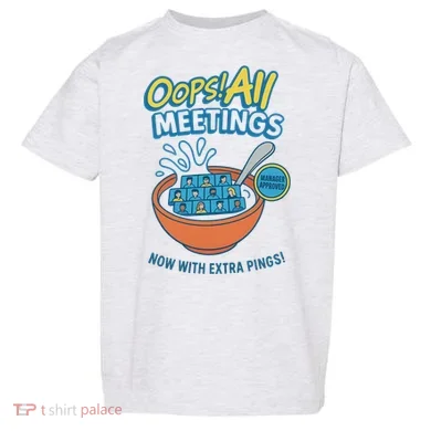Oops! All Meetings Toddler T-Shirt