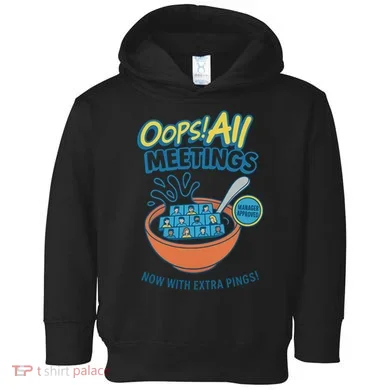 Oops! All Meetings Toddler Hoodie