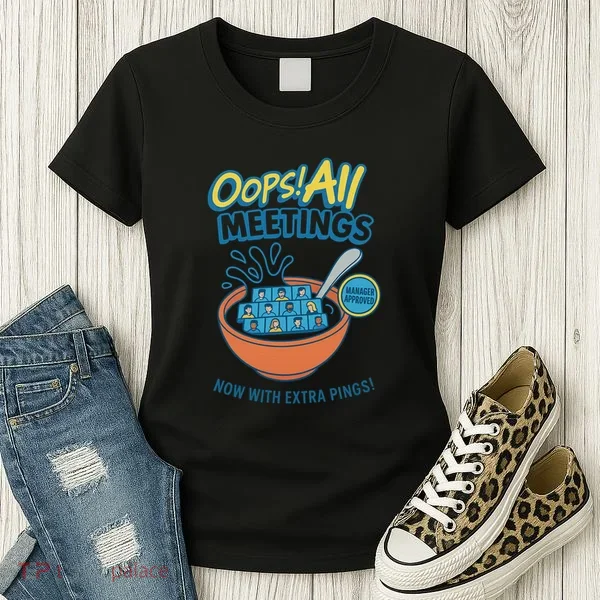 Oops! All Meetings Women's T-Shirt