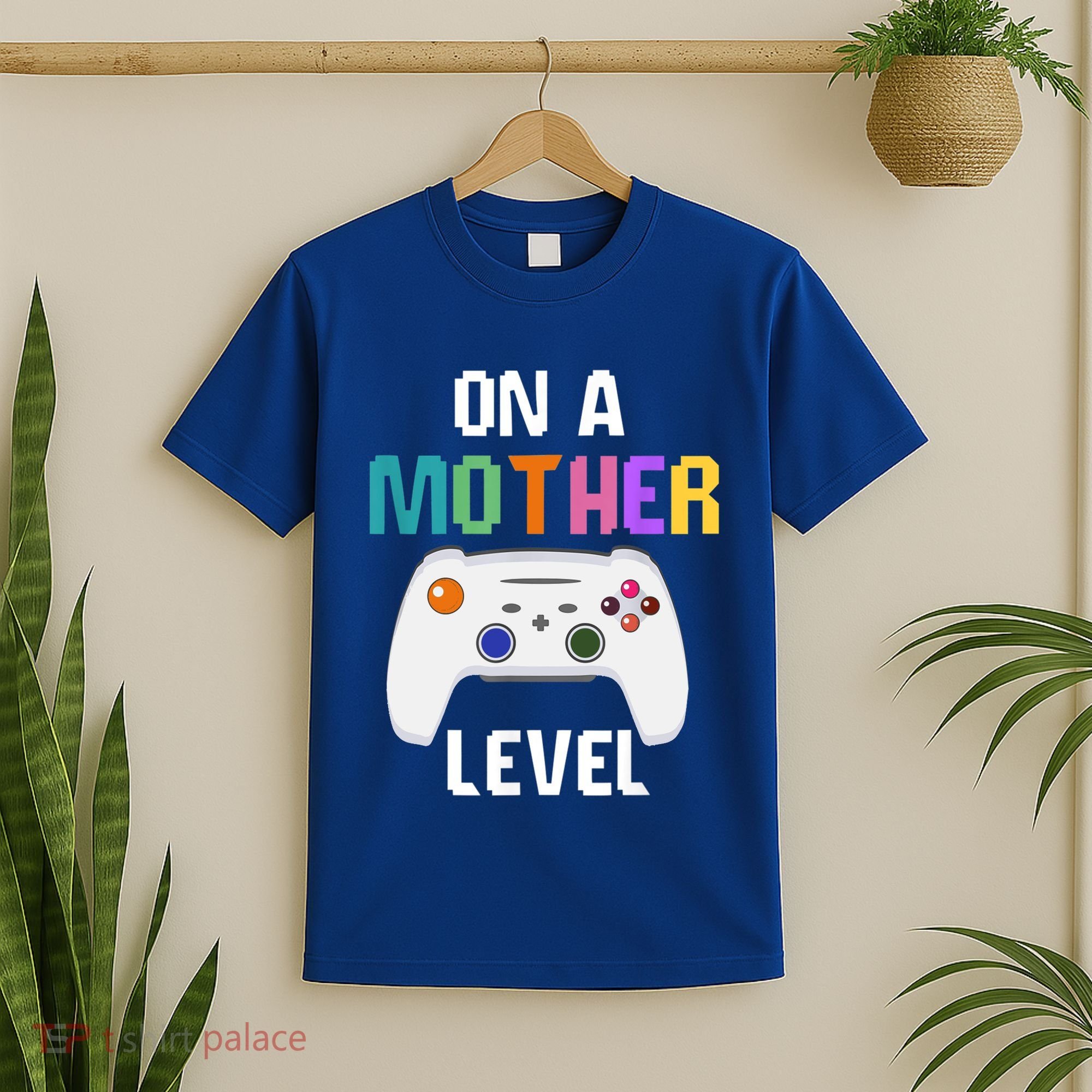 On A Mother Level Up Mothers Day Gamer Mom Retro Controller Gift T-Shirt